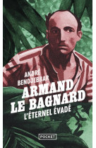 Armand le bagnard - l'éternel évadé