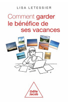 Comment garder le bénéfice de ses vacances