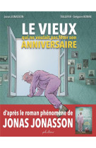 Le vieux qui ne voulait pas fêter son anniversaire