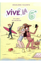 Vive la 6e t04 un coeur en vacances