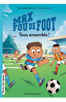 Max fou de foot t02 tous ensemble !