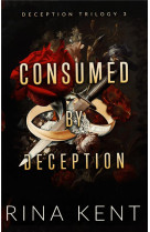 Consumed by deception (dark deception #3) - mariage, mafia, bratva & dark romance