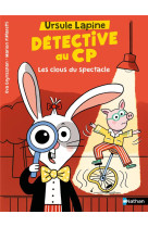 Ursule lapine detective au cp - les clous du spectacle