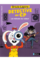 Ursule lapine detective au cp - la melodie du voleur