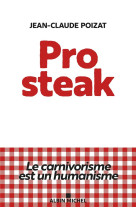 Pro steak - le carnivorisme est un humanisme