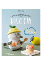 Le monde merveilleux de khuc cay