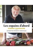 Les copains d-abord - 80 recettes faciles e t conviviales