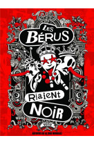 Les bérus riaient noir