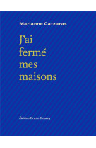 J-ai ferme mes maisons