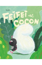 Feïfeï et cocon