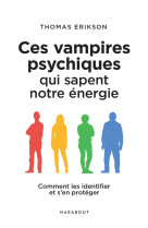 Ces vampires psychiques qui sapent notre énergie