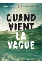 Quand vient la vague