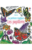 Les papillons - la peinture magique