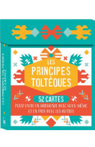 Les principes tolteques  52 cartes pour vivre en harmonie avec vous-meme et en paix avec les autres