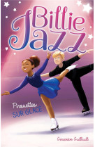 Billie jazz - t07 - billie jazz - pirouettes sur glace