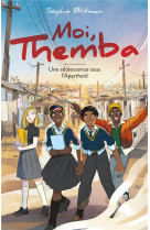 Moi themba  une adolescence sous l-apartheid