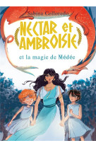 Nectar et ambroisie et la magie de medee t02