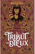 Le tribut des dieux t02 tahirah