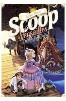 Scoop a versailles t03 le mystere de la gondole royale