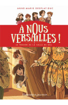 A nous versailles ! t02 le tresor de la salle de bal