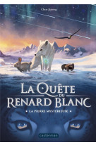 La quete du renard blanc t01 la pierre mysterieuse