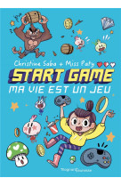 Start game t01 ma vie est un jeu !