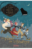 Le club des voleurs de pianos t01 un piano par la fenetre