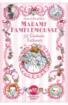 Madame pamplemousse et la confiserie enchantee