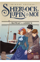 Sherlock lupin et moi t12 le bateau des adieux