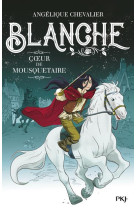 Blanche t02 coeur de mousquetaire