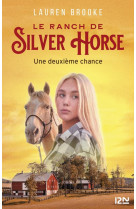 Le ranch de silver horse t01 une deuxieme chance