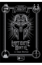 L-antidote mortel t02 le casque malefique