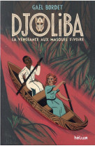 Djoliba, la vengeance aux masques d-ivoire