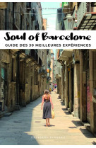 Soul of barcelone - guide des 30 meilleures expériences