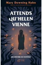 Attends qu-helen vienne...