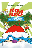 Tete de fesses deteste noel