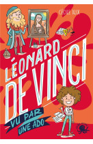 Leonard de vinci vu par une ado