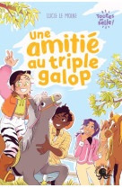 Une amitie au triple galop t01