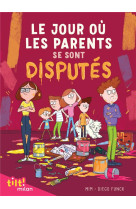 Le jour ou les parents se sont disputes t02