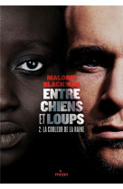 Entre chiens et loups t02 la couleur de la haine ne