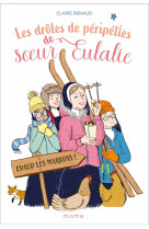 Les droles de peripeties de soeur eulalie - tome 2 - chaud les marrons !