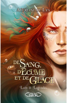 De sang d-ecume et de glace t02 legendes