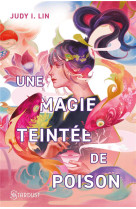 Une magie teintee de poison - t01