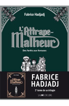 L-attrape malheur t02 des forets aux foreuses