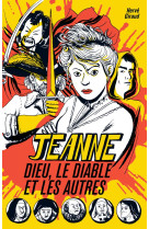 Jeanne, dieu, le diable et les autres