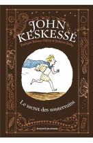 John keskesse t01 le secret des souterrains