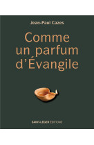 Comme un parfum d evangile