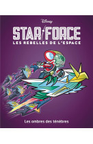 Star force les rebelles de l-espace t03 les ombres des tenebres