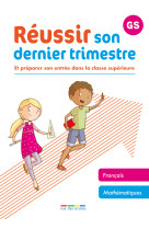 Reussir son dernier trimestre gs francais mathematiques