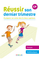 Reussir son dernier trimestre cp francais et maths